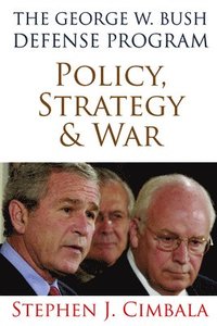 The George W. Bush Defense Program (inbunden)
