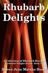 Rhubarb Delights Cookbook (hftad)
