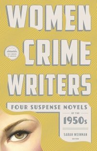 Women Crime Writers: Four Suspense Novels Of The 1950s (inbunden)