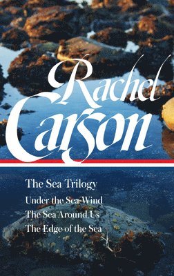 Rachel Carson: The Sea Trilogy (LOA #352) (h�ftad)