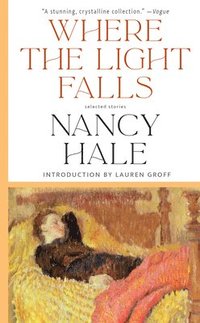Where The Light Falls: Selected Stories (häftad)