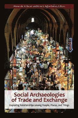 Social Archaeologies of Trade and Exchange (häftad)