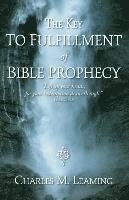 The Key to Fulfillment of Bible Prophecy (häftad)