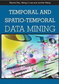 Temporal and Spatio-temporal Data Mining (inbunden)