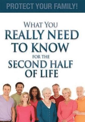 What You Really Need To Know For The Second Half Of Life (h�ftad)