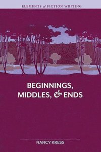 Elements of Fiction Writing Beginnings, Middles and Ends (häftad)