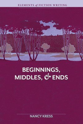 Elements of Fiction Writing Beginnings, Middles and Ends (hftad)
