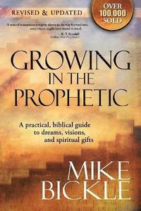 Growing In The Prophetic (häftad)