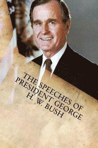 The Speeches of President George H. W. Bush (hftad)