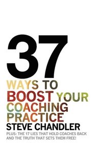 37 Ways to BOOST Your Coaching Practice (häftad)