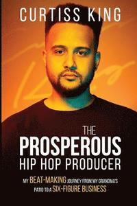 The Prosperous Hip Hop Producer (häftad)