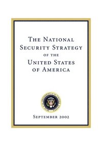 The National Security Strategy of the United States of (hftad)
