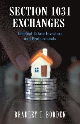 Section 1031 Exchanges For Real Estate Investors and Professionals (häftad)