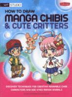 How to Draw Manga Chibis &; Cute Critters (häftad)