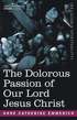 Dolorous Passion of Our Lord Jesus Christ