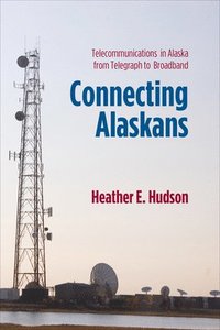 Connecting Alaskans (inbunden)