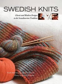 Swedish Knits: Classic and Modern Designs in the Scandinavian Tradition (inbunden)
