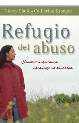 Refugio del Abuso: Sanidad Y Esperanza Para Mujeres Abusadas (hftad)