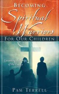 Becoming Spiritual Warriors for Our Children (häftad)