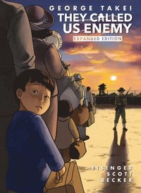 They Called Us Enemy: Expanded Edition (inbunden)