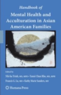 Handbook of Mental Health and Acculturation in Asian American Families (e-bok)