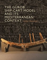 Gurob Ship-Cart Model and Its Mediterranean Context (e-bok)