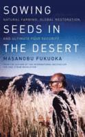 Sowing Seeds in the Desert (häftad)