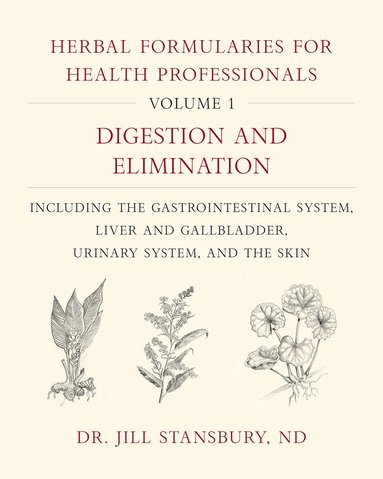 Herbal Formularies for Health Professionals, Volume 1 (h�ftad)