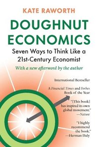 Doughnut Economics: Seven Ways to Think Like a 21st-Century Economist (häftad)