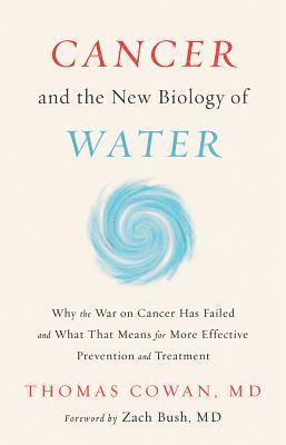 Cancer and the New Biology of Water (inbunden)