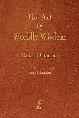Art of Worldly Wisdom (h�ftad)
