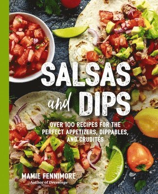 Salsas and Dips (inbunden)