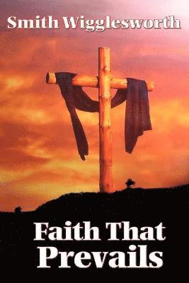 Faith That Prevails (h�ftad)
