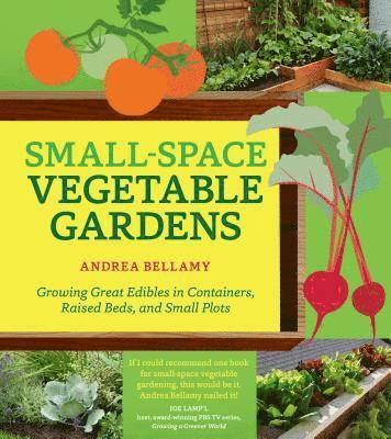 Small-Space Vegetable Gardens (inbunden)
