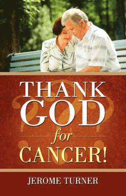 Thank God for Cancer! (hftad)