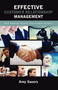 Effective Customer Relationship Management (inbunden)