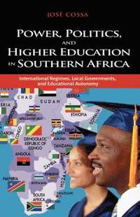Power, Politics, and Higher Education in Southern Africa (inbunden)