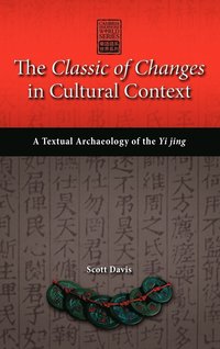 The Classic of Changes in Cultural Context (inbunden)