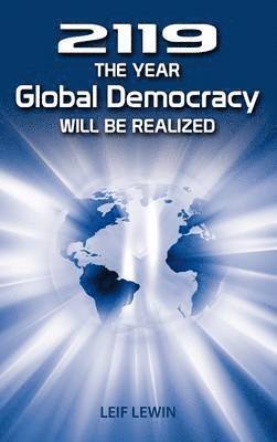 2119 - The Year Global Democracy Will Be Realized (inbunden)