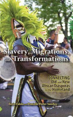 Slavery, Migrations, and Transformations (inbunden)
