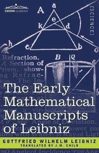 The Early Mathematical Manuscripts of Leibniz (hftad)