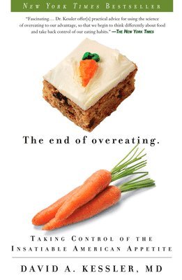 The End of Overeating: Taking Control of the Insatiable American Appetite (inbunden)