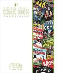 American Comic Book Chronicles: The 1950s (inbunden)