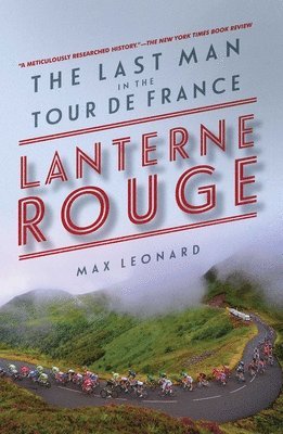 Lanterne Rouge - The Last Man in the Tour de France (häftad)