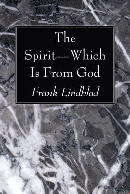Spirit-Which Is From God (inbunden)