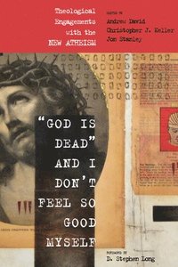 "God Is Dead" and I Don't Feel So Good Myself (hftad)