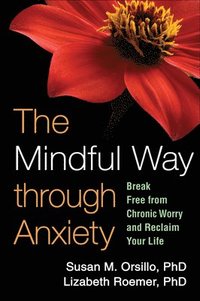 The Mindful Way through Anxiety (häftad)