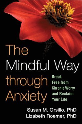 The Mindful Way through Anxiety (inbunden)