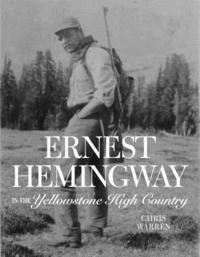 Ernest Hemingway In The Yellowstone High Country (hftad)