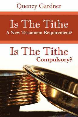 Is The Tithe A New Testament Requirement? (hftad)